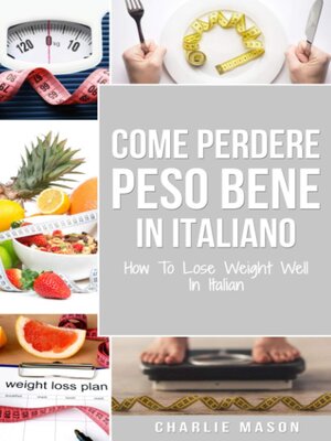 cover image of Come Perdere Peso Bene In italiano/ How to Lose Weight Well In Italian (Italian Edition)